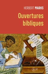 Ouvertures bibliques : l'Ancien Testament livre par livre - Herbert Marks