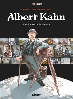 Albert Kahn : l'archiviste de la planète - Didier Quella-Guyot
