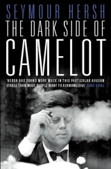 The Dark Side of Camelot - Seymour M. Hersh