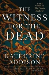 The Witness for the Dead - Addison, Katherine