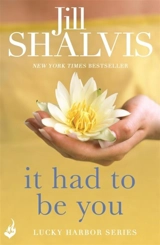 It Had to Be You : The rom-com you'll want to read in one go ! - Jill Shalvis