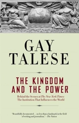 The Kingdom and the Power - Gay Talese