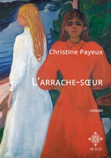L'arrache-soeur - Christine Payeux
