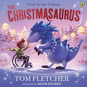 The Christmasaurus - Fletcher, Tom