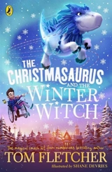The Christmasaurus and the Winter Witch - Fletcher, Tom