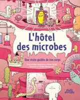L'hôtel des microbes : Une visite guidée de ton corps - Kwon, Su-jin