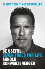 Be Useful - Arnold Schwarzenegger
