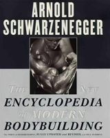 Encyclopedia of Modern Bodybuilding - Arnold Schwarzenegger