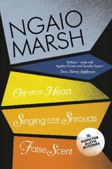 Off With His Head / Singing in the Shrouds / False Scent Vol. 7 - Ngaio Marsh