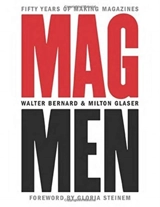 Mag Men : Fifty Years of Making Magazines - Bernard, Walter