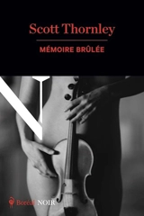 Mémoire brûlée - Thornley, Scott