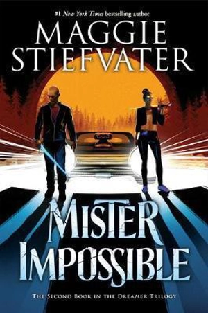 Mister Impossible Vol. 2 - Maggie Stiefvater