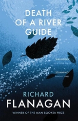 Death of a River Guide - Richard Flanagan