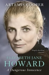 Elizabeth Jane Howard : A Dangerous Innocence - Artemis Cooper