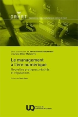 LE MANAGEMENT A L'ERE NUMERIQUE - NOUVELLES PRATIQUES, REALITES ET REGULATIONS - PARENT-ROCHELEAU .