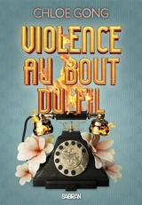 Violence au bout du fil - Chloe Gong