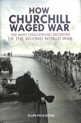 How Churchill Waged War - Packwood, allen