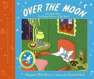 Over the Moon - Margaret Wise Brown