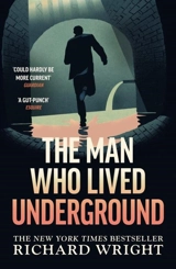 The Man Who Lived Underground - Wright, Richard