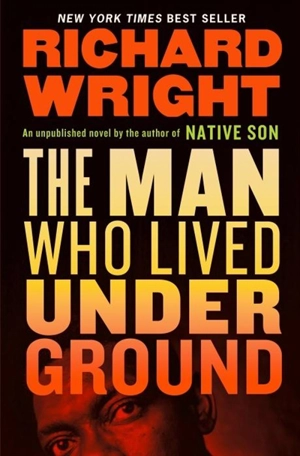 The Man Who Lived Underground - Wright, Richard