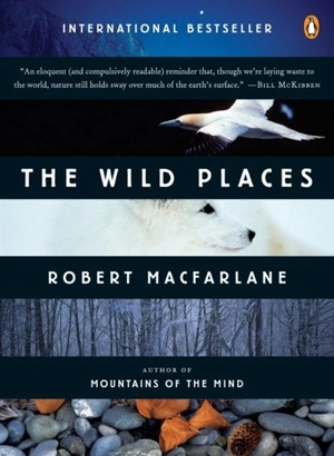 The Wild Places - Robert Macfarlane
