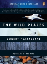 The Wild Places - Robert Macfarlane