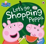 Let's Go Shopping Peppa - Peppa Pig