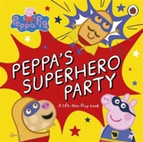 Peppa Pig : Peppa's Superhero Party - Peppa Pig