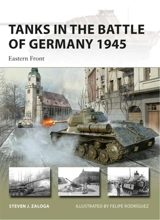 Tanks in the Battle of Germany 1945 - Steve Zaloga