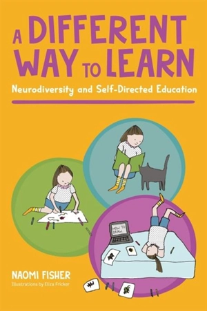 A Different Way to Learn - Naomi D. Fisher