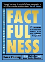 Factfulness : 10 Reasons We're Wrong About The World and Why Things Better Tha You - Hans Rosling
