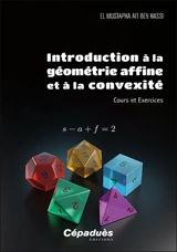 Introduction à la géométrie affine et à la convexité : cours et exercices - El Mustapha Ait Ben Hassi