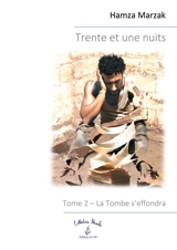 Trente et une nuits : Tome 2 : La Tombe s'effondra - Hamza Marzak