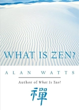 What Is Zen ? - Watts, Alan