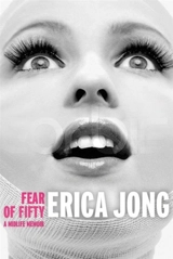 Fear of Fifty : A Midlife Memoir - Erica Jong