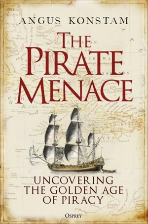 The Pirate Menace - Angus Konstam