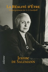 La réalité d'être : l'enseignement de G.I. Gurdjieff - Jeanne de Salzmann