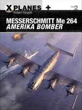 Messerschmitt Me 264 Amerika Bomber Vol. 2 - Robert Forsyth