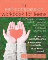 The Self-Compassion Workbook for Teens - Bluth, Karen
