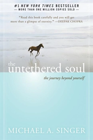 Untethered Soul - Singer, Michael A.