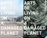 The Arts of Living on a Damaged Planet - Anna Lowenhaupt Tsing