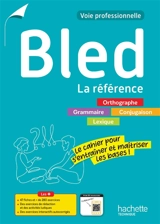 Bled, la référence, voie professionnelle : orthographe, grammaire, conjugaison, lexique : le cahier pour s'entraîner et maîtriser les bases ! - Daniel Berlion