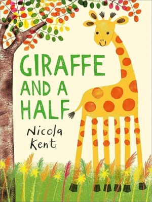 Giraffe and a Half - Nicola Kent