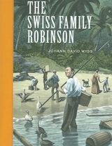 The Swiss Family Robinson - Johann David Wyss