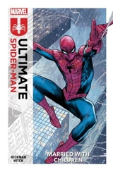 Ultimate Spider-Man Vol. 1 : Married With Children Vol. 1 - Jonathan Hickman