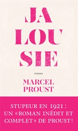 Jalousie. La fin de la jalousie - Marcel Proust