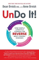 Undo It ! : How Simple Lifestyle Changes Can Reverse Most Chronic Diseases - Dean Ornish