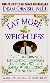 Eat More, Weigh Less - Dean Ornish