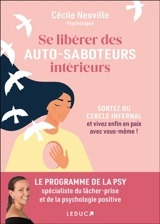 Se libérer des auto-saboteurs intérieurs : sortez du cercle infernal et vivez enfin en paix avec vous-même ! - Cécile Neuville
