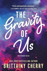 The Gravity of Us Vol. 4 - Brittainy C. Cherry